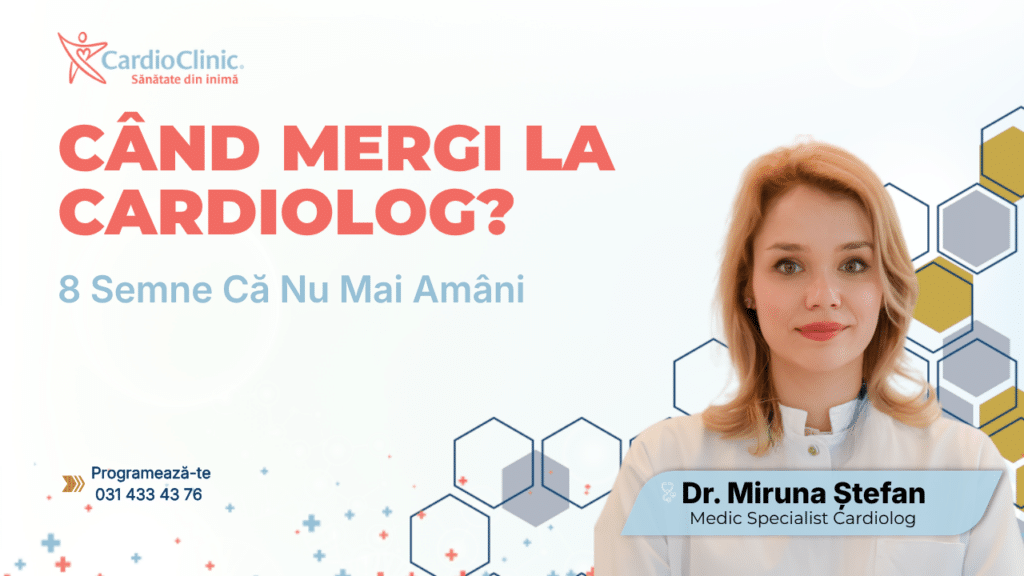 Când Mergi la Cardiolog: 8 Semne Că Nu Mai Poți Amâna