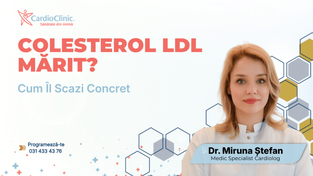 Colesterol LDL Mărit: Ce Înseamnă, Valori Normale și Cum Îl Scazi